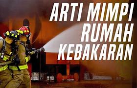 Arti Mimpi Rumah Kebakaran Dalam Islam